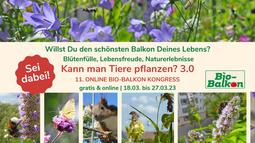 Bio-Balkon Kongress: Kann man Tiere pflanzen? Teil 3